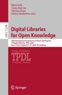Digital Libraries for Open Knowledge〈1st ed. 2020〉 : 24th International Conference on Theory and Practice of Digital Libraries, TPDL 2020, Lyon, France, August 25–27, 2020, Proceedings