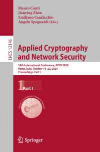 Applied Cryptography and Network Security〈1st ed. 2020〉 : 18th International Conference, ACNS 2020, Rome, Italy, October 19–22, 2020, Proceedings, Part I