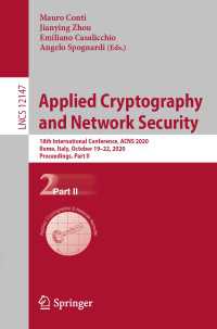 Applied Cryptography and Network Security〈1st ed. 2020〉 : 18th International Conference, ACNS 2020, Rome, Italy, October 19–22, 2020, Proceedings, Part II