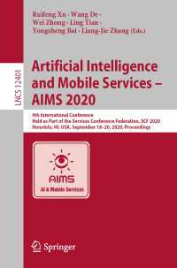 Artificial Intelligence and Mobile Services – AIMS 2020〈1st ed. 2020〉 : 9th International Conference, Held as Part of the Services Conference Federation, SCF 2020, Honolulu, HI, USA, September 18-20, 2020, Proceedings