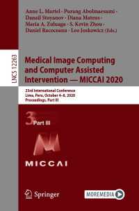 Medical Image Computing and Computer Assisted Intervention – MICCAI 2020〈1st ed. 2020〉 : 23rd International Conference, Lima, Peru, October 4–8, 2020, Proceedings, Part III