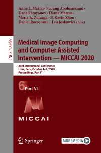 Medical Image Computing and Computer Assisted Intervention – MICCAI 2020〈1st ed. 2020〉 : 23rd International Conference, Lima, Peru, October 4–8, 2020, Proceedings, Part VI