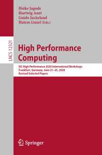 High Performance Computing〈1st ed. 2020〉 : ISC High Performance 2020 International Workshops, Frankfurt, Germany, June 21–25, 2020, Revised Selected Papers