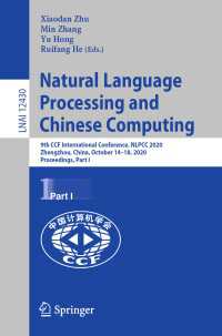 Natural Language Processing and Chinese Computing〈1st ed. 2020〉 : 9th CCF International Conference, NLPCC 2020, Zhengzhou, China, October 14–18, 2020, Proceedings, Part I
