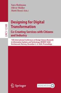 Designing for Digital Transformation. Co-Creating Services with Citizens and Industry〈1st ed. 2020〉 : 15th International Conference on Design Science Research in Information Systems and Technology, DESRIST 2020, Kristiansand, Norway, December 2–4, 2020, Proceedings