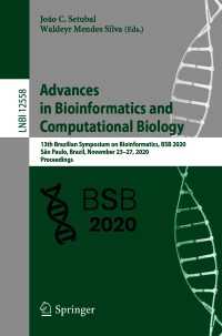 Advances in Bioinformatics and Computational Biology〈1st ed. 2020〉 : 13th Brazilian Symposium on Bioinformatics, BSB 2020, S&atilde;o Paulo, Brazil, November 23–27, 2020, Proceedings
