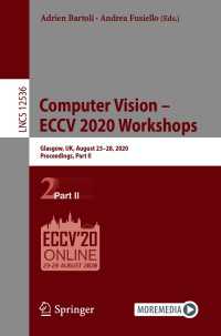 Computer Vision – ECCV 2020 Workshops〈1st ed. 2020〉 : Glasgow, UK, August 23–28, 2020, Proceedings, Part II