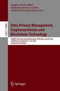 Data Privacy Management, Cryptocurrencies and Blockchain Technology〈1st ed. 2020〉 : ESORICS 2020 International Workshops, DPM 2020 and CBT 2020, Guildford, UK, September 17–18, 2020, Revised Selected Papers