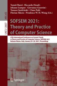 SOFSEM 2021: Theory and Practice of Computer Science〈1st ed. 2021〉 : 47th International Conference on Current Trends in Theory and Practice of Computer Science, SOFSEM 2021, Bolzano-Bozen, Italy, January 25–29, 2021, Proceedings