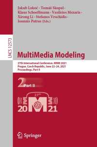 MultiMedia Modeling〈1st ed. 2021〉 : 27th International Conference, MMM 2021, Prague, Czech Republic, June 22–24, 2021, Proceedings, Part II