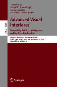 Advanced Visual Interfaces. Supporting Artificial Intelligence and Big Data Applications〈1st ed. 2021〉 : AVI 2020 Workshops, AVI-BDA and ITAVIS, Ischia, Italy, June 9, 2020 and September 29, 2020, Revised Selected Papers
