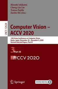 Computer Vision – ACCV 2020〈1st ed. 2021〉 : 15th Asian Conference on Computer Vision, Kyoto, Japan, November 30 – December 4, 2020, Revised Selected Papers, Part III