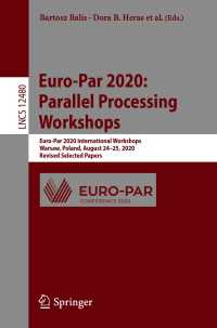 Euro-Par 2020: Parallel Processing Workshops〈1st ed. 2021〉 : Euro-Par 2020 International Workshops, Warsaw, Poland, August 24–25, 2020, Revised Selected Papers