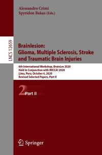 Brainlesion: Glioma, Multiple Sclerosis, Stroke and Traumatic Brain Injuries〈1st ed. 2021〉 : 6th International Workshop, BrainLes 2020, Held in Conjunction with MICCAI 2020, Lima, Peru, October 4, 2020, Revised Selected Papers, Part II