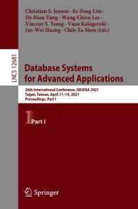 Database Systems for Advanced Applications : 26th International Conference, DASFAA 2021, Taipei, Taiwan, April 11–14, 2021, Proceedings, Part I