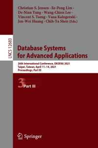 Database Systems for Advanced Applications : 26th International Conference, DASFAA 2021, Taipei, Taiwan, April 11–14, 2021, Proceedings, Part III