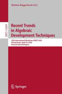 Recent Trends in Algebraic Development Techniques〈1st ed. 2021〉 : 25th International Workshop, WADT 2020, Virtual Event, April 29, 2020, Revised Selected Papers