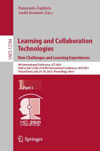 Learning and Collaboration Technologies: New Challenges and Learning Experiences〈1st ed. 2021〉 : 8th International Conference, LCT 2021, Held as Part of the 23rd HCI International Conference, HCII 2021, Virtual Event, July 24–29, 2021, Proceedings, Part I