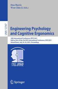 Engineering Psychology and Cognitive Ergonomics〈1st ed. 2021〉 : 18th International Conference, EPCE 2021, Held as Part of the 23rd HCI International Conference, HCII 2021, Virtual Event, July 24–29, 2021, Proceedings