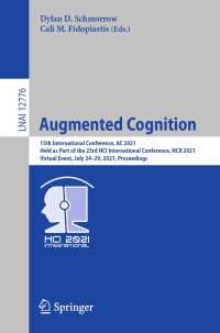 Augmented Cognition〈1st ed. 2021〉 : 15th International Conference, AC 2021, Held as Part of the 23rd HCI International Conference, HCII 2021, Virtual Event, July 24–29, 2021, Proceedings