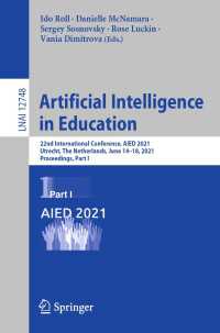 Artificial Intelligence in Education〈1st ed. 2021〉 : 22nd International Conference, AIED 2021, Utrecht, The Netherlands, June 14–18, 2021, Proceedings, Part I