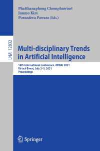 Multi-disciplinary Trends in Artificial Intelligence〈1st ed. 2021〉 : 14th International Conference, MIWAI 2021, Virtual Event, July 2–3, 2021, Proceedings