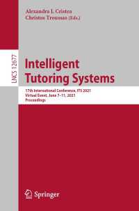 Intelligent Tutoring Systems〈1st ed. 2021〉 : 17th International Conference, ITS 2021, Virtual Event, June 7–11, 2021, Proceedings