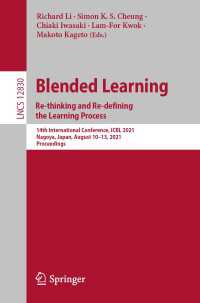 Blended Learning: Re-thinking and Re-defining the Learning Process.〈1st ed. 2021〉 : 14th International Conference, ICBL 2021, Nagoya, Japan, August 10–13, 2021, Proceedings