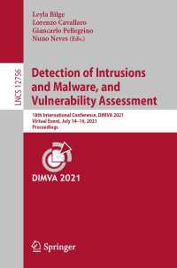 Detection of Intrusions and Malware, and Vulnerability Assessment〈1st ed. 2021〉 : 18th International Conference, DIMVA 2021, Virtual Event, July 14–16, 2021, Proceedings