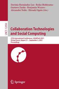 Collaboration Technologies and Social Computing〈1st ed. 2021〉 : 27th International Conference, CollabTech 2021, Virtual Event, August 31 – September 3, 2021, Proceedings
