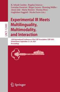 Experimental IR Meets Multilinguality, Multimodality, and Interaction〈1st ed. 2021〉 : 12th International Conference of the CLEF Association, CLEF 2021, Virtual Event, September 21–24, 2021, Proceedings