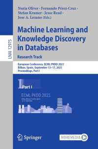 Machine Learning and Knowledge Discovery in Databases. Research Track〈1st ed. 2021〉 : European Conference, ECML PKDD 2021, Bilbao, Spain, September 13–17, 2021, Proceedings, Part I