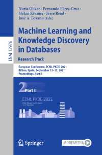Machine Learning and Knowledge Discovery in Databases. Research Track〈1st ed. 2021〉 : European Conference, ECML PKDD 2021, Bilbao, Spain, September 13–17, 2021, Proceedings, Part II