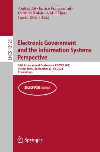 Electronic Government and the Information Systems Perspective〈1st ed. 2021〉 : 10th International Conference, EGOVIS 2021, Virtual Event, September 27–30, 2021, Proceedings