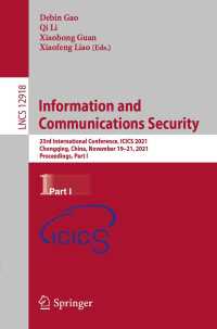 Information and Communications Security〈1st ed. 2021〉 : 23rd International Conference, ICICS 2021, Chongqing, China, November 19-21, 2021, Proceedings, Part I