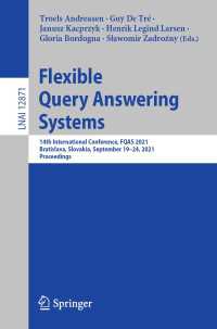Flexible Query Answering Systems〈1st ed. 2021〉 : 14th International Conference, FQAS 2021, Bratislava, Slovakia, September 19–24, 2021, Proceedings