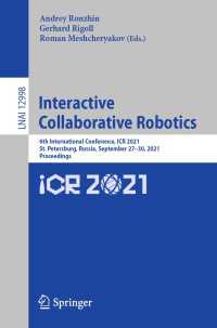 Interactive Collaborative Robotics〈1st ed. 2021〉 : 6th International Conference, ICR 2021, St. Petersburg, Russia, September 27–30, 2021, Proceedings