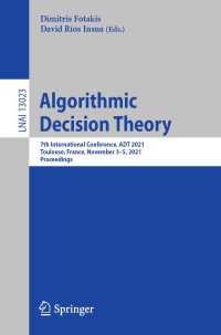 Algorithmic Decision Theory〈1st ed. 2021〉 : 7th International Conference, ADT 2021, Toulouse, France, November 3–5, 2021, Proceedings