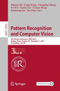 Pattern Recognition and Computer Vision〈1st ed. 2021〉 : 4th Chinese Conference, PRCV 2021, Beijing, China, October 29 – November 1, 2021, Proceedings, Part III