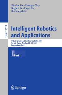 Intelligent Robotics and Applications〈1st ed. 2021〉 : 14th International Conference, ICIRA 2021, Yantai, China, October 22–25, 2021, Proceedings, Part I