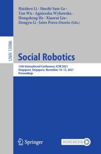 Social Robotics〈1st ed. 2021〉 : 13th International Conference, ICSR 2021, Singapore, Singapore,  November 10–13, 2021, Proceedings