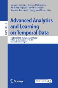 Advanced Analytics and Learning on Temporal Data〈1st ed. 2021〉 : 6th ECML PKDD Workshop, AALTD 2021, Bilbao, Spain, September 13, 2021, Revised Selected Papers