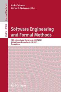 Software Engineering and Formal Methods〈1st ed. 2021〉 : 19th International Conference, SEFM 2021, Virtual Event, December 6–10, 2021, Proceedings