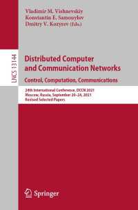 Distributed Computer and Communication Networks: Control, Computation, Communications〈1st ed. 2021〉 : 24th International Conference, DCCN 2021, Moscow, Russia, September 20–24, 2021, Revised Selected Papers