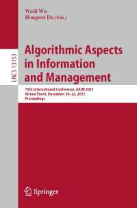 Algorithmic Aspects in Information and Management〈1st ed. 2021〉 : 15th International Conference, AAIM 2021, Virtual Event, December 20–22, 2021, Proceedings