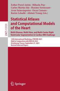 Statistical Atlases and Computational Models of the Heart. Multi-Disease, Multi-View, and Multi-Center Right Ventricular Segmentation in Cardiac MRI Challenge〈1st ed. 2022〉 : 12th International Workshop, STACOM 2021, Held in Conjunction with MICCAI 2021, Strasbourg, France, September 27, 2021, Revised Selected Papers