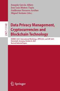 Data Privacy Management, Cryptocurrencies and Blockchain Technology〈1st ed. 2022〉 : ESORICS 2021 International Workshops, DPM 2021 and CBT 2021, Darmstadt, Germany, October 8, 2021, Revised Selected Papers