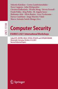 Computer Security. ESORICS 2021 International Workshops〈1st ed. 2022〉 : CyberICPS, SECPRE, ADIoT, SPOSE, CPS4CIP, and CDT&SECOMANE, Darmstadt, Germany, October 4–8, 2021, Revised Selected Papers