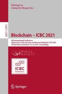 Blockchain – ICBC 2021〈1st ed. 2022〉 : 4th International Conference, Held as Part of the Services Conference Federation, SCF 2021, Virtual Event, December 10–14, 2021, Proceedings