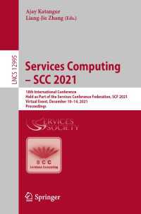 Services Computing – SCC 2021〈1st ed. 2022〉 : 18th International Conference, Held as Part of the Services Conference Federation, SCF 2021, Virtual Event, December 10–14, 2021, Proceedings